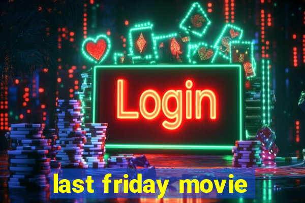 last friday movie