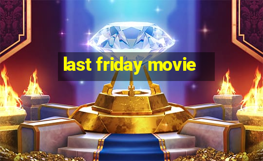 last friday movie