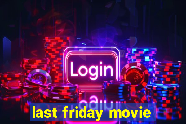 last friday movie