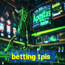 betting tpis