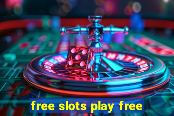 free slots play free