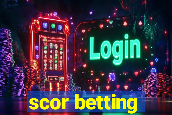 scor betting