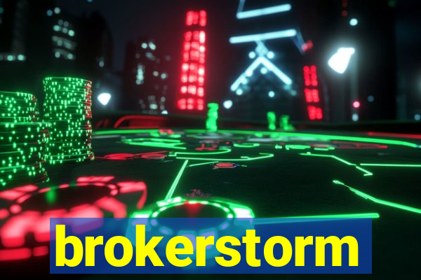 brokerstorm