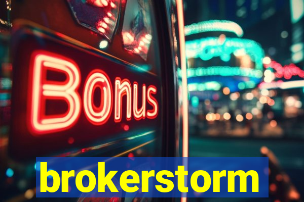 brokerstorm