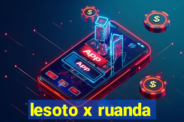 lesoto x ruanda