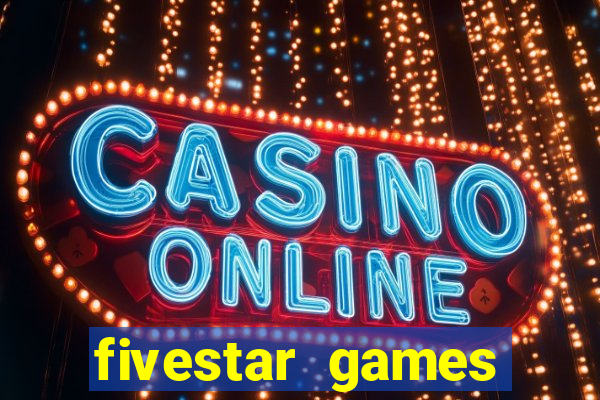 fivestar games slots and casino