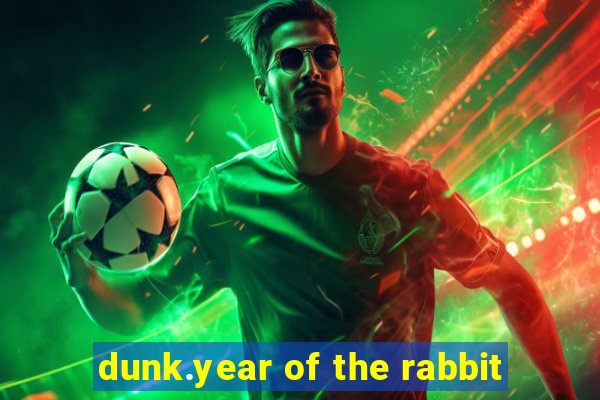 dunk.year of the rabbit