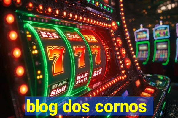 blog dos cornos