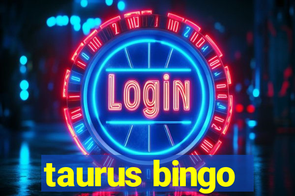 taurus bingo