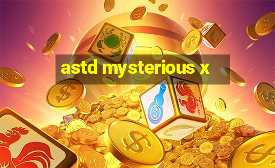 astd mysterious x