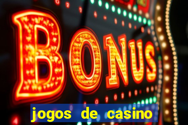 jogos de casino online para ganhar dinheiro