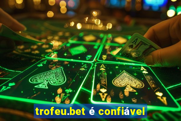 trofeu.bet é confiável