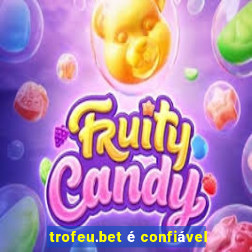 trofeu.bet é confiável