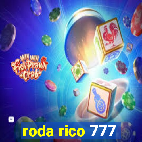 roda rico 777