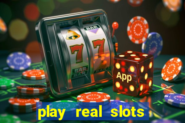 play real slots for real money