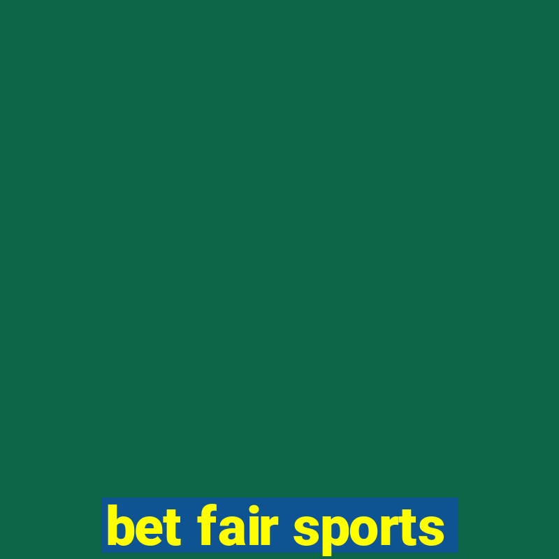 bet fair sports