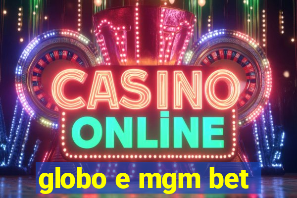 globo e mgm bet