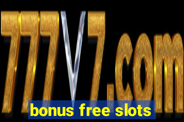 bonus free slots