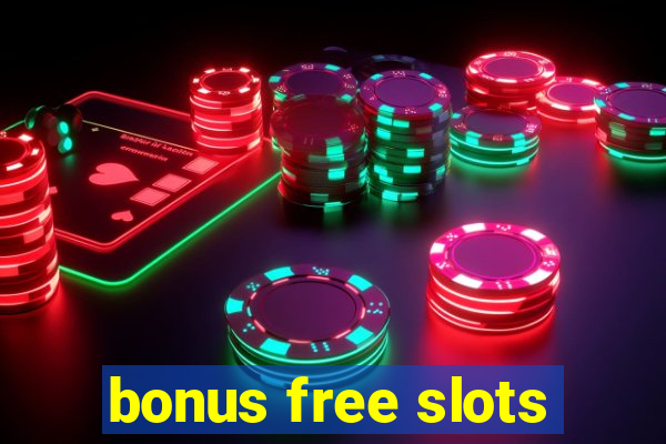 bonus free slots