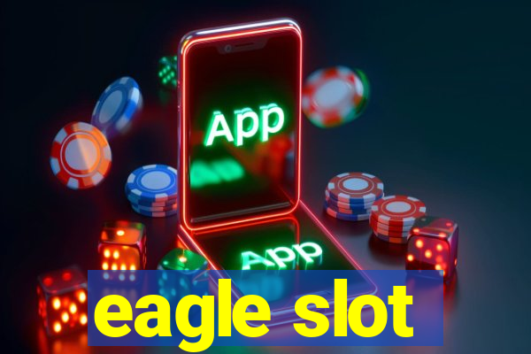 eagle slot