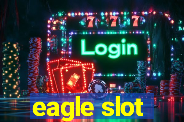 eagle slot