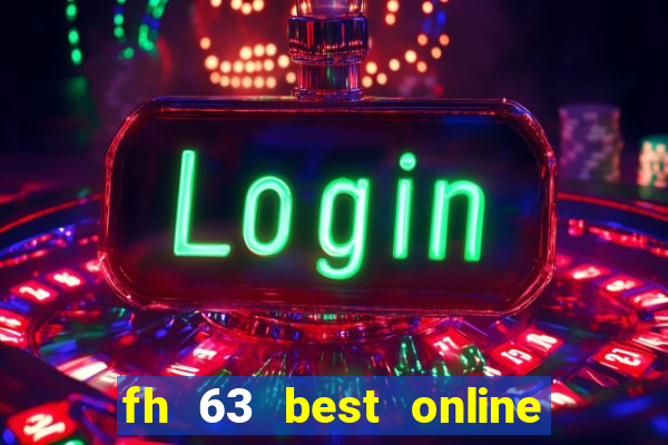 fh 63 best online slots casino games