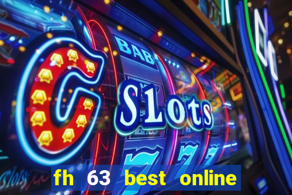 fh 63 best online slots casino games