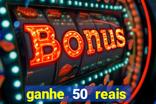 ganhe 50 reais para apostar cassino