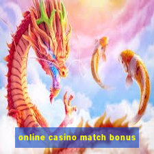 online casino match bonus