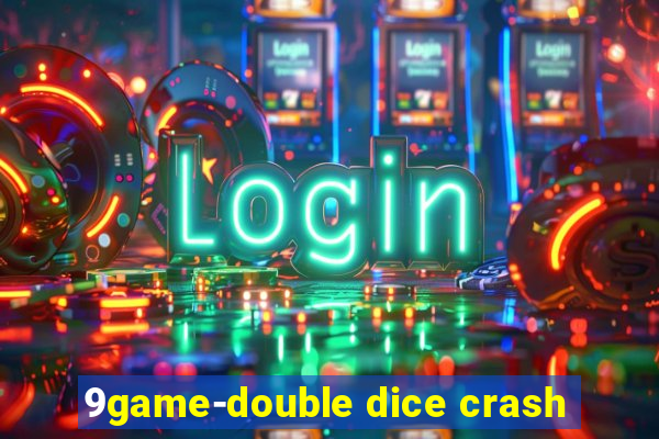 9game-double dice crash