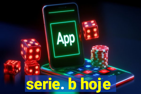 serie. b hoje