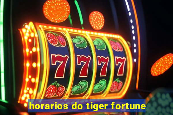 horarios do tiger fortune