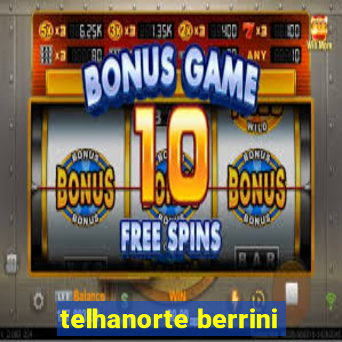 telhanorte berrini