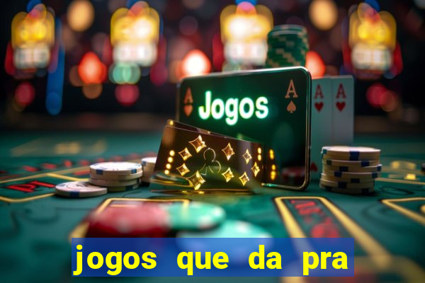 jogos que da pra sacar dinheiro