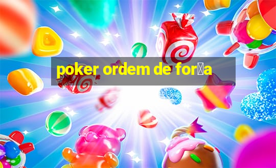 poker ordem de for莽a