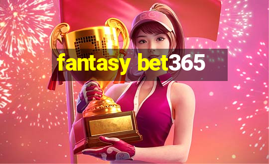 fantasy bet365