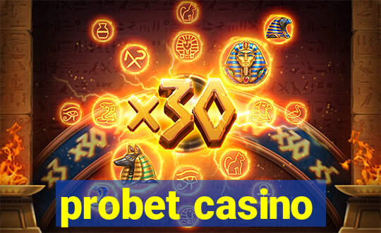 probet casino