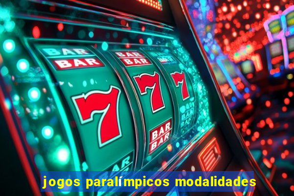 jogos paralímpicos modalidades