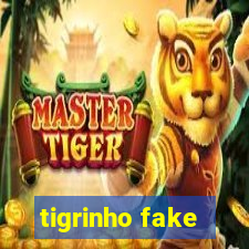 tigrinho fake