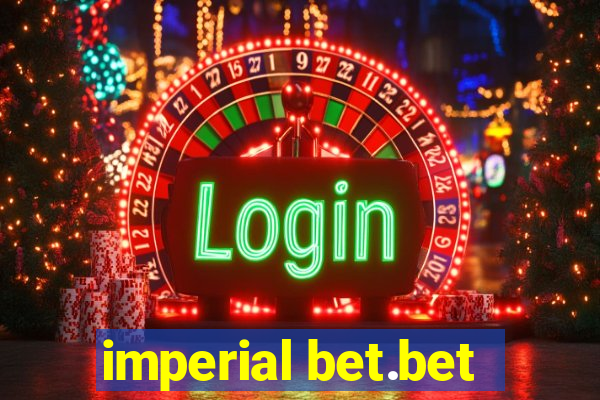 imperial bet.bet