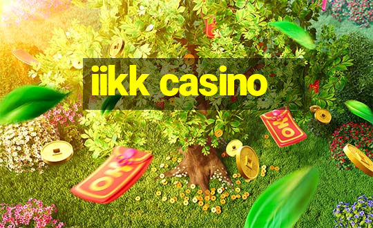 iikk casino