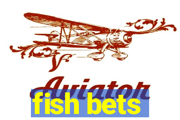 fish bets