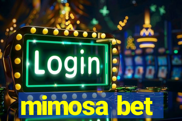 mimosa bet