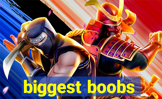 biggest boobs