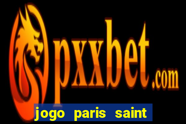 jogo paris saint germain assistir