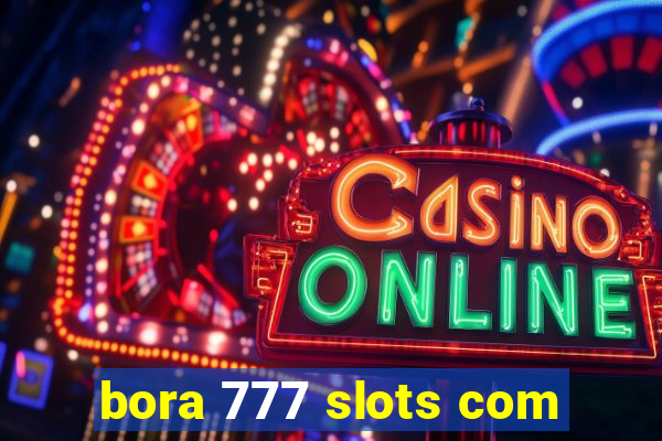 bora 777 slots com