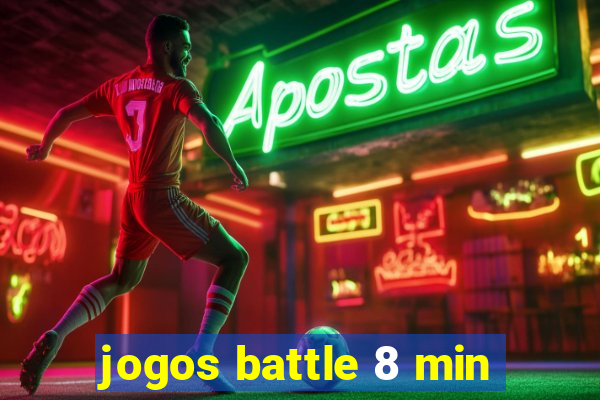 jogos battle 8 min