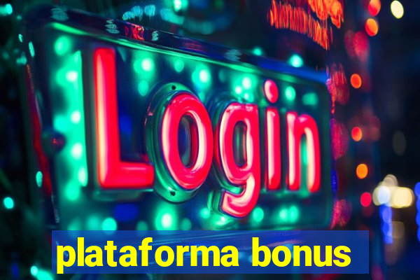 plataforma bonus