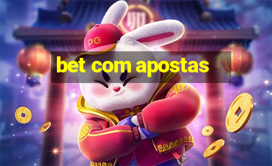 bet com apostas