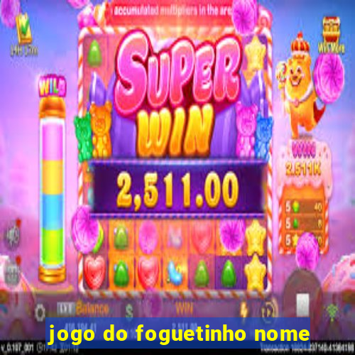 jogo do foguetinho nome